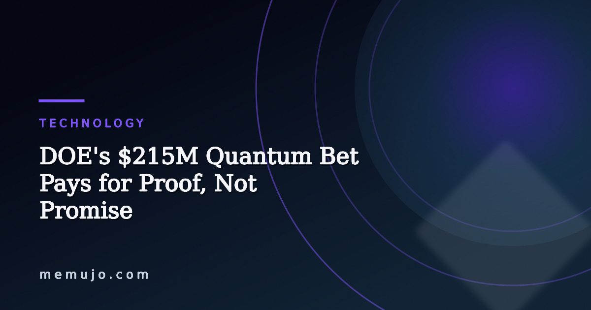 DOE's $215M Quantum Bet Pays for Proof, Not Promise