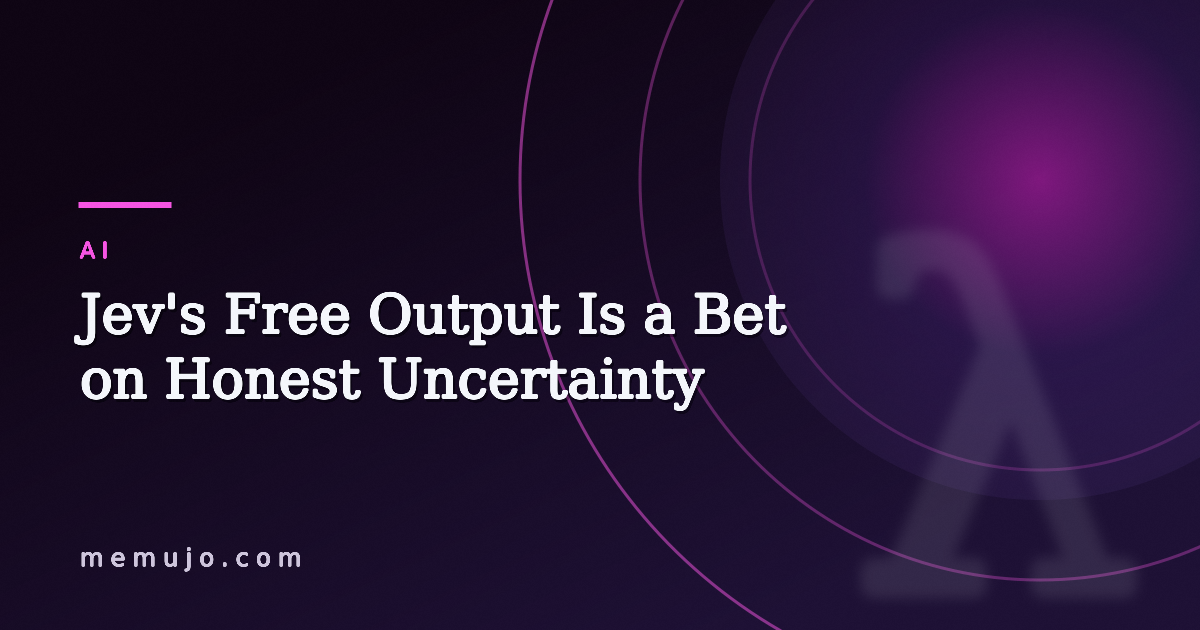 Jev's Free Output Is a Bet on Honest Uncertainty